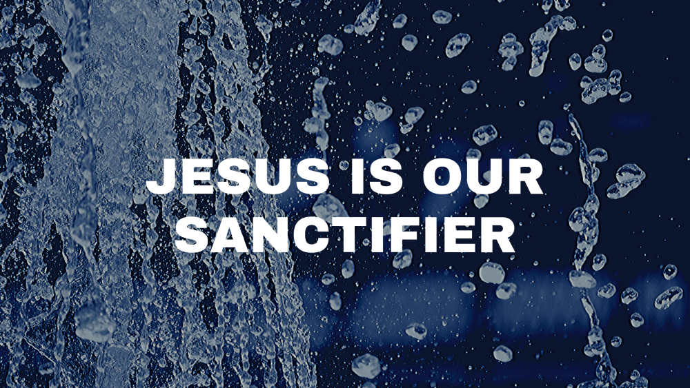 Jesus is Our Sanctifier Image