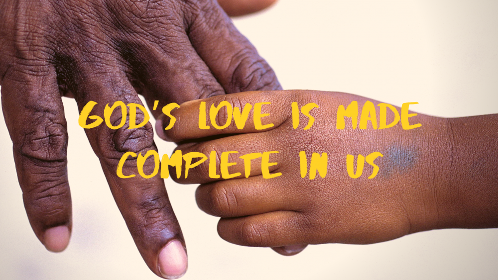 God's Love is Made Complete in us Image